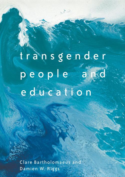 Cover of the book Transgender People and Education by Clare Bartholomaeus, Damien W. Riggs, Palgrave Macmillan US