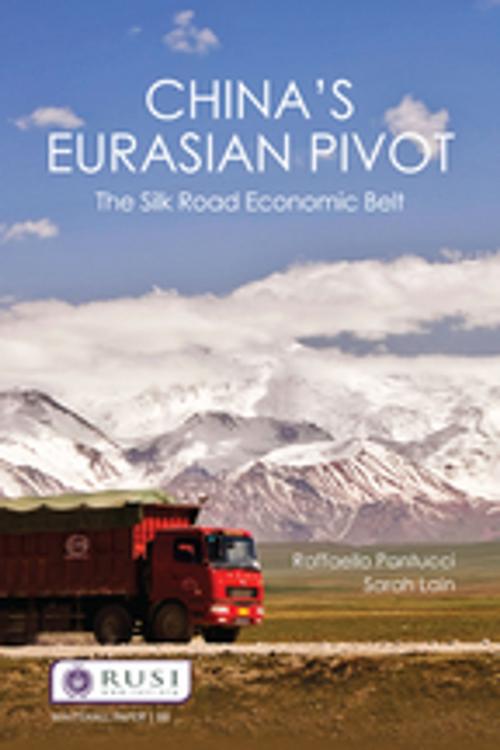 Cover of the book China’s Eurasian Pivot by Raffaello Pantucci, Sarah Lain, Taylor and Francis