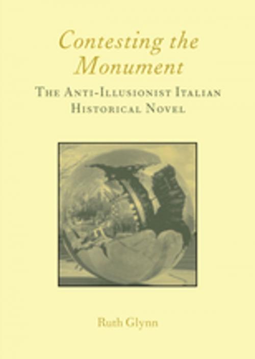 Cover of the book Contesting the Monument: The Anti-illusionist Italian Historical Novel: No. 10 by Ruth Glynn, Taylor and Francis