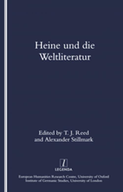 Cover of the book Heine Und Die Weltliteratur by T. J. Reed, Taylor and Francis