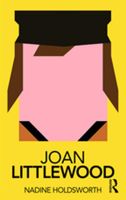 Cover of the book Joan Littlewood by Nadine Holdsworth, Taylor and Francis