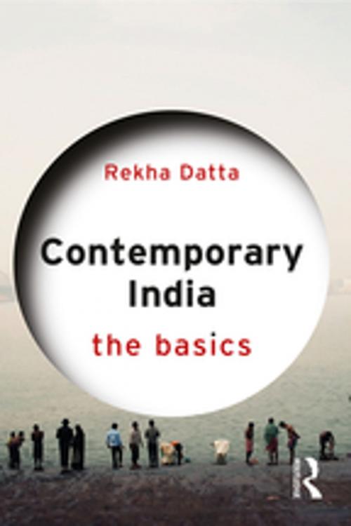 Cover of the book Contemporary India: The Basics by Rekha Datta, Taylor and Francis