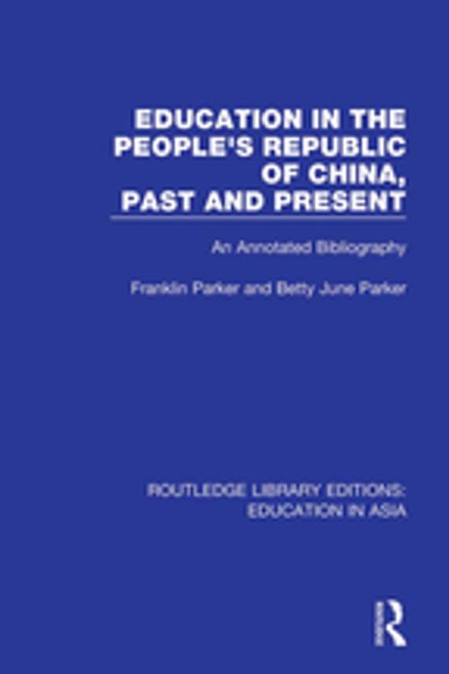 Cover of the book Education in the People's Republic of China, Past and Present by Franklin Parker, Betty June Parker, Taylor and Francis