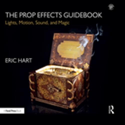 Cover of the book The Prop Effects Guidebook by Eric Hart, Taylor and Francis