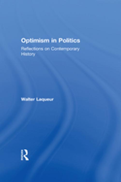 Cover of the book Optimism in Politics by Walter Laqueur, Taylor and Francis