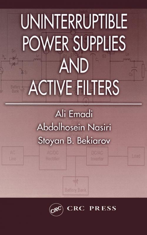 Cover of the book Uninterruptible Power Supplies and Active Filters by Ali Emadi, Abdolhosein Nasiri, Stoyan B. Bekiarov, CRC Press