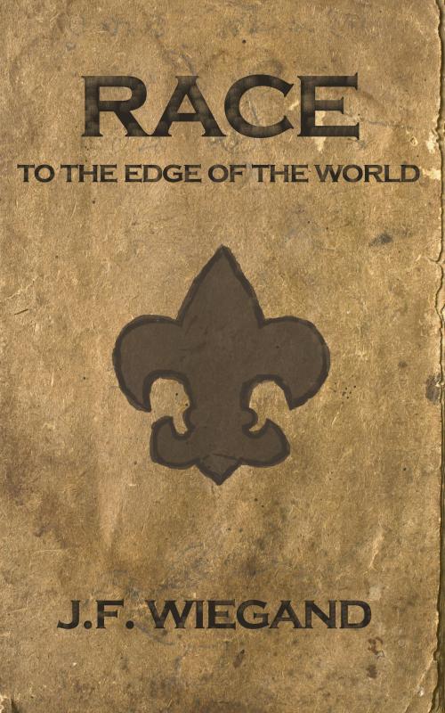 Cover of the book Race to the Edge of the World by J.F. Wiegand, J.F. Wiegand