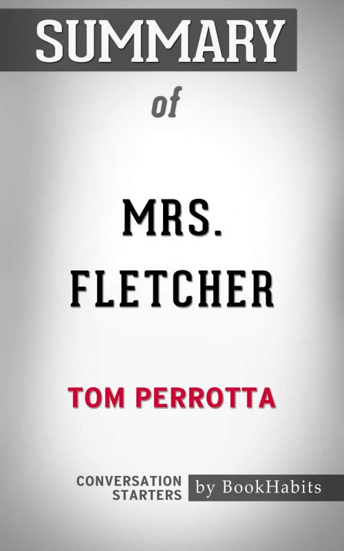 Cover of the book Summary of Mrs. Fletcher by Tom Perrotta | Conversation Starters by Book Habits, Cb