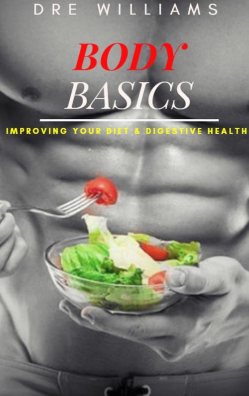 Cover of the book Body Basics by Dre Williams, Dre Williams