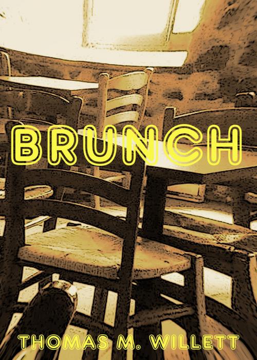 Cover of the book Brunch by Thomas M. Willett, Thomas M. Willett