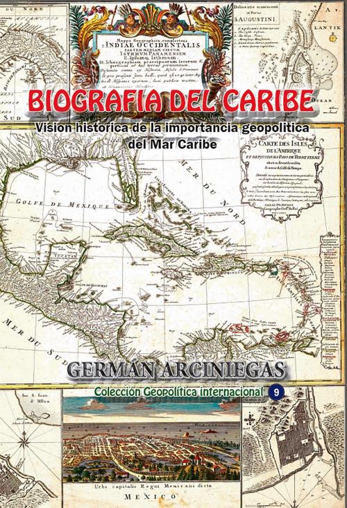 Cover of the book Biografía del Caribe by Germán Arciniegas, Luis Alberto Villamarin Pulido