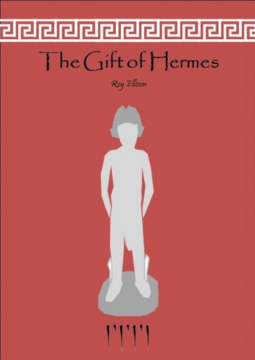 Cover of the book The Gift of Hermes by Roy Ellison, Roy Ellison