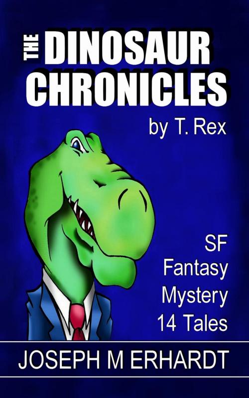 Cover of the book The Dinosaur Chronicles by Joseph Erhardt, Joseph Erhardt