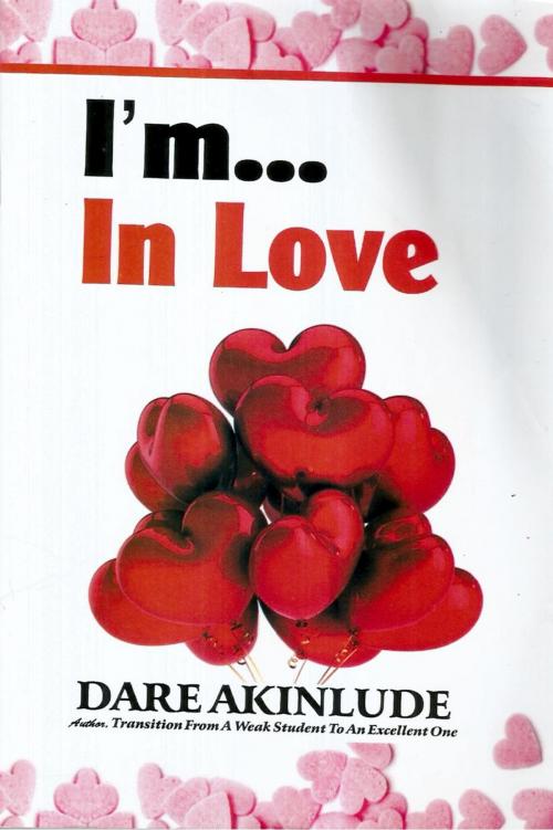 Cover of the book I'm in Love by Dare Akinlude, Dare Akinlude