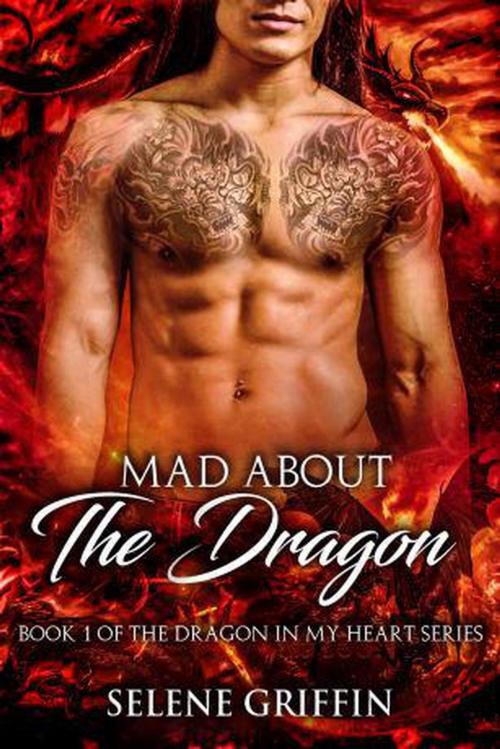 Cover of the book Mad About the Dragon by Selene Griffin, Feel Her Publishing