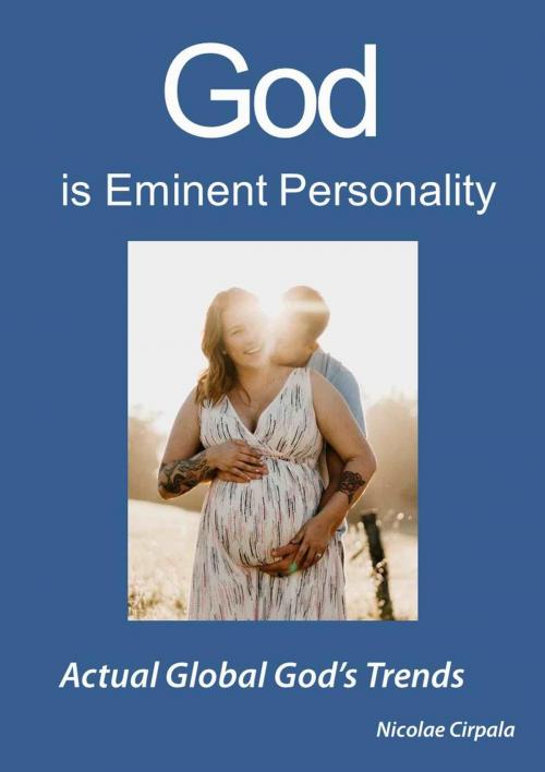 Cover of the book God is Eminent Personality by Nicolae Cirpala, Nicolae Cirpala