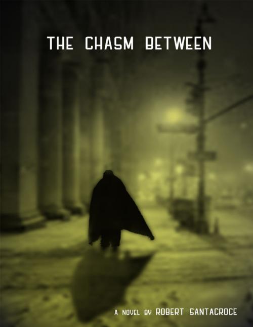 Cover of the book The Chasm Between by Robert Santacroce, Lulu.com