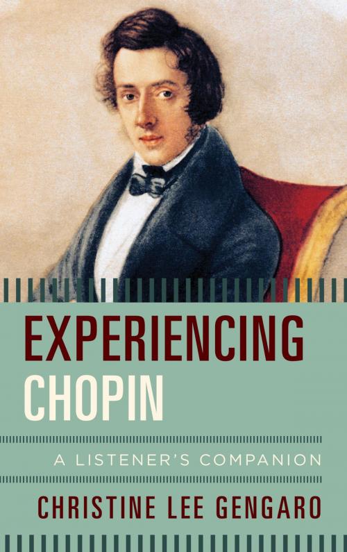 Cover of the book Experiencing Chopin by Christine Lee Gengaro, Rowman & Littlefield Publishers