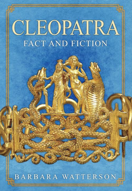 Cover of the book Cleopatra by Barbara Watterson, Amberley Publishing