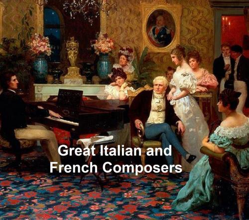 Cover of the book Great Italian and French Composers by George T. Ferris, Seltzer Books