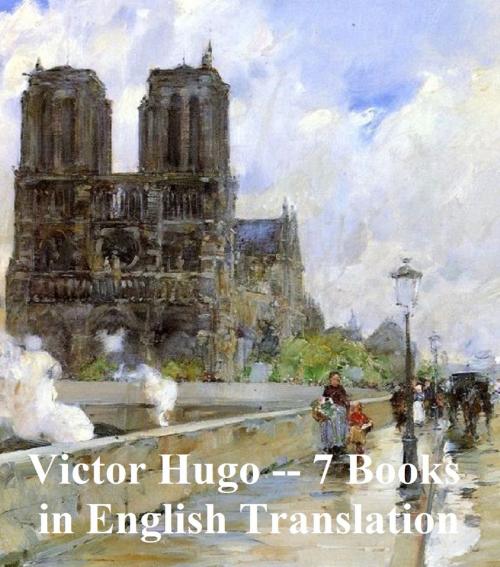 Cover of the book Victor Hugo: 6 books in English translation by Victor Hugo, Seltzer Books