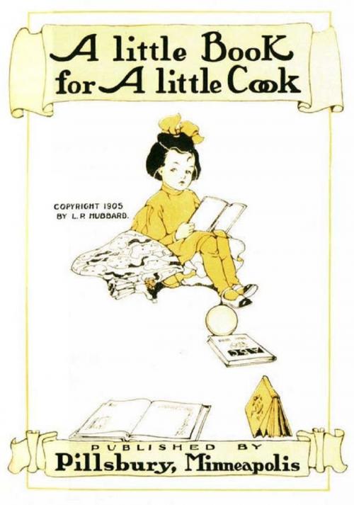 Cover of the book A Little Book for a Little Cook (Illustrated) by L. P. Hubbard, Seltzer Books