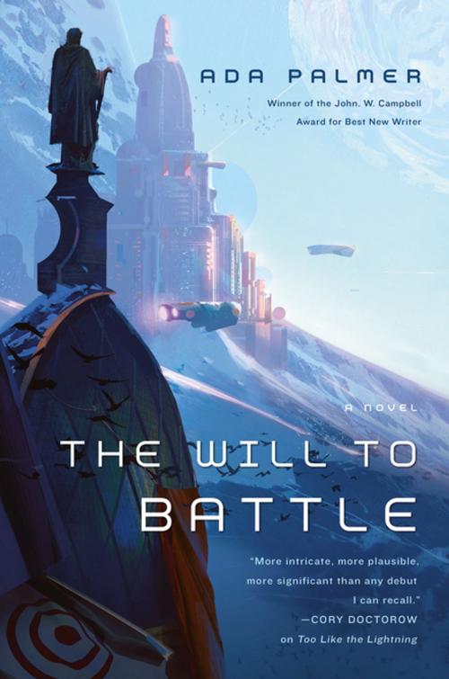 Cover of the book The Will to Battle by Ada Palmer, Tom Doherty Associates