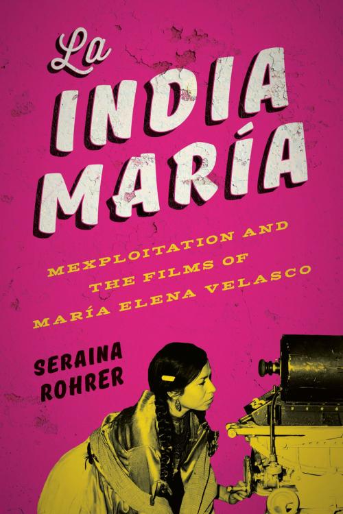 Cover of the book La India María by Seraina Rohrer, University of Texas Press