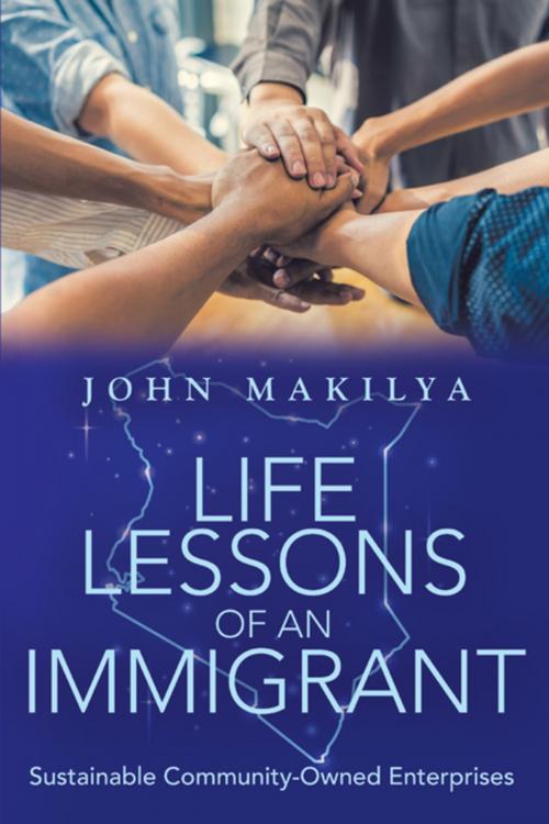 Cover of the book Life Lessons of an Immigrant by John Makilya, Archway Publishing