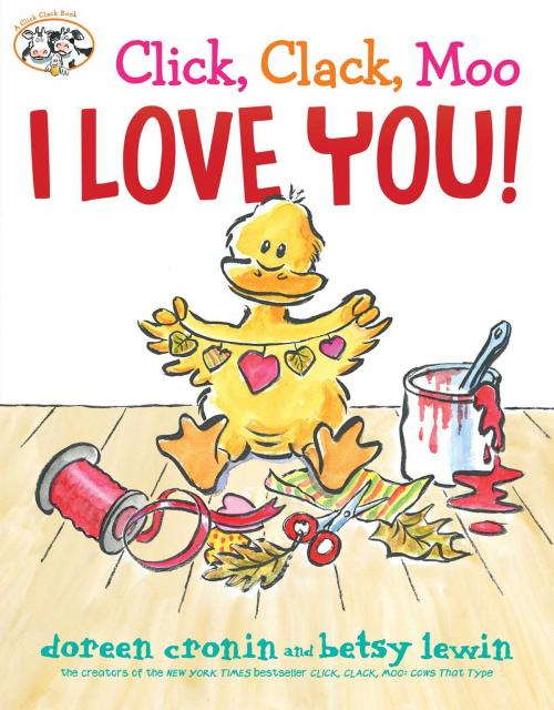 Cover of the book Click, Clack, Moo I Love You! by Doreen Cronin, Atheneum/Caitlyn Dlouhy Books
