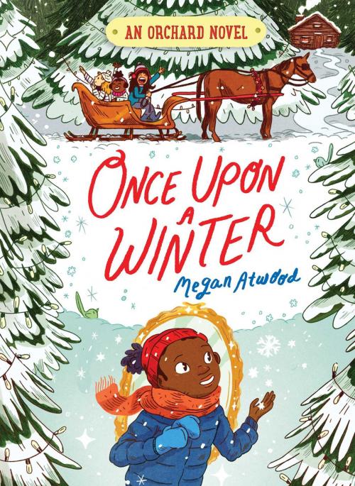 Cover of the book Once Upon a Winter by Megan Atwood, Aladdin