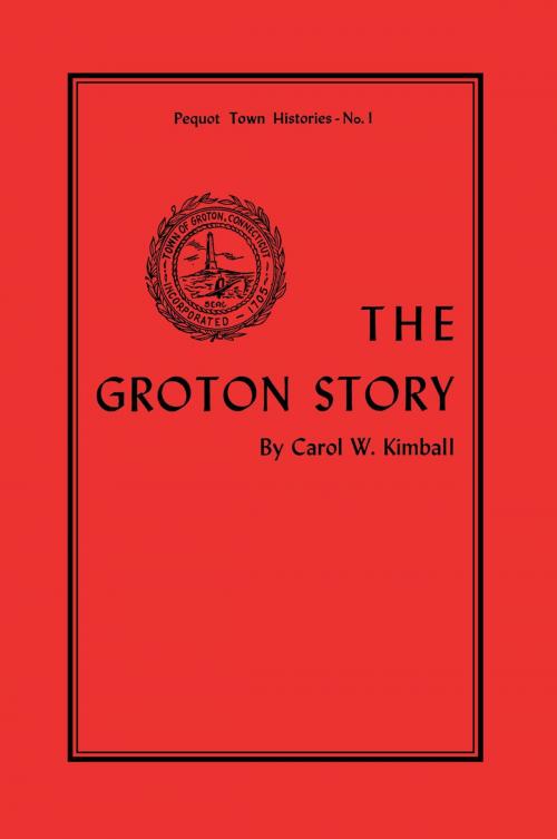 Cover of the book The Groton Story by Carol Kimball, Globe Pequot Press