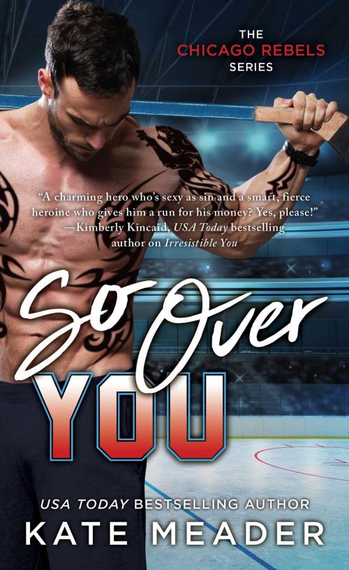 Cover of the book So Over You by Kate Meader, Pocket Star