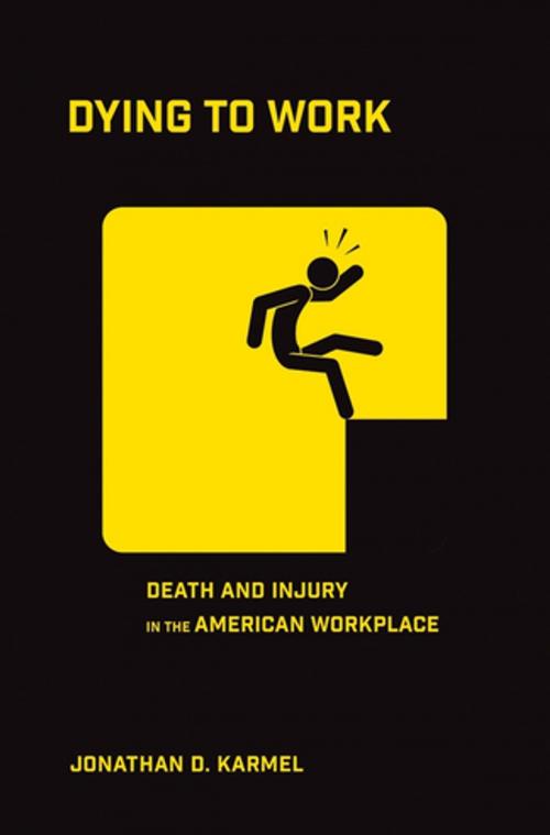 Cover of the book Dying to Work by Jonathan D. Karmel, Cornell University Press