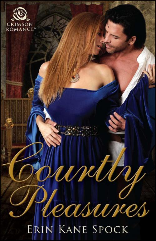 Cover of the book Courtly Pleasures by Erin Kane Spock, Crimson Romance