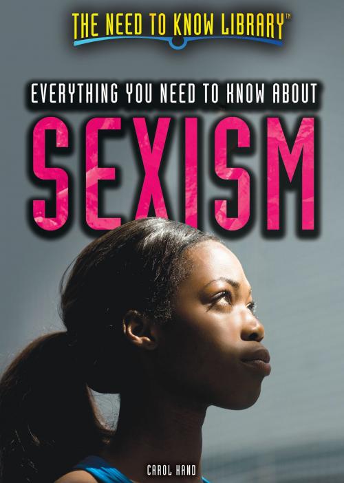 Cover of the book Everything You Need to Know About Sexism by Carol Hand, The Rosen Publishing Group, Inc