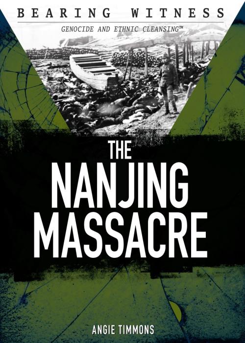 Cover of the book The Nanjing Massacre by Angie Timmons, The Rosen Publishing Group, Inc