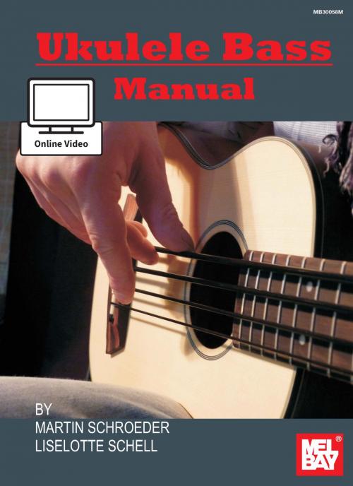 Cover of the book Ukulele Bass Manual by Martin Schroeder, Liselotte Schell, Mel Bay Publications, Inc.