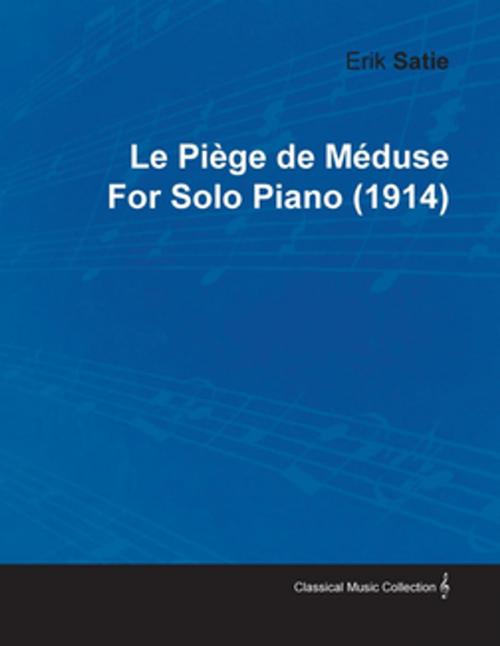 Cover of the book Le Pi GE de M Duse by Erik Satie for Solo Piano (1914) by Erik Satie, Read Books Ltd.