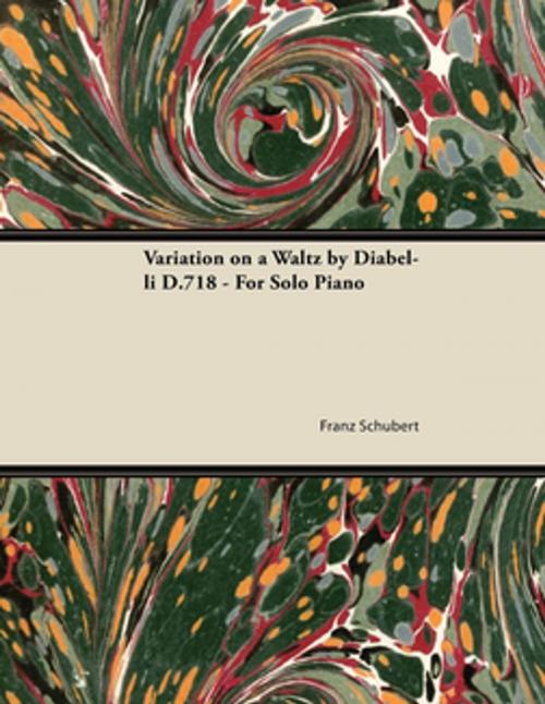 Cover of the book Variation on a Waltz by Diabelli D.718 - For Solo Piano by Franz Schubert, Read Books Ltd.