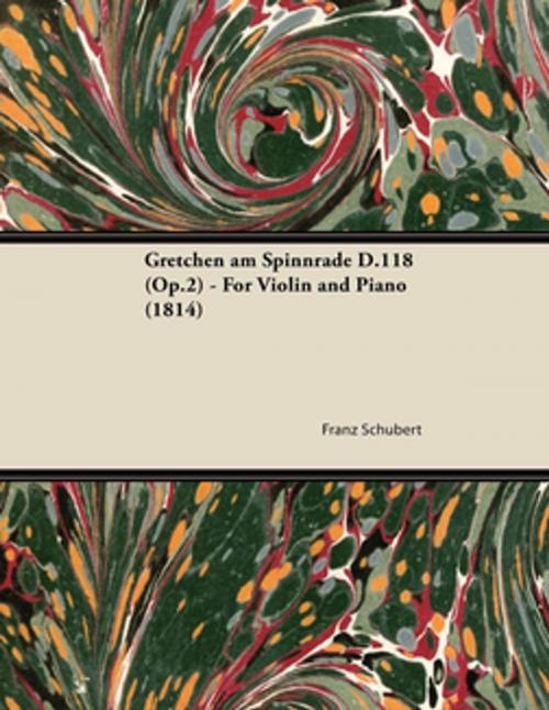 Cover of the book Gretchen am Spinnrade D.118 (Op.2) - For Violin and Piano (1814) by Franz Schubert, Read Books Ltd.