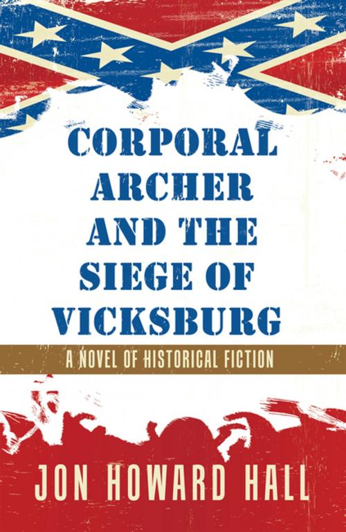 Cover of the book Corporal Archer and the Siege of Vicksburg by Jon Howard Hall, iUniverse