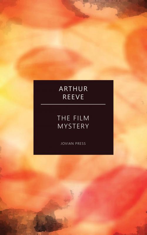 Cover of the book The Film Mystery by Arthur Reeve, Jovian Press