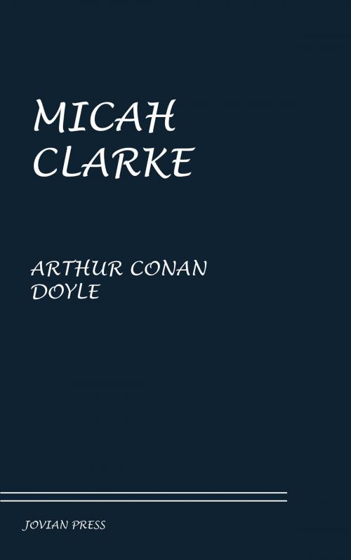 Cover of the book Micah Clarke by Arthur Conan Doyle, Jovian Press