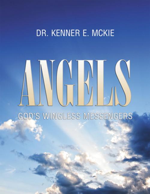 Cover of the book Angels by Kenner E. McKie, Xlibris US