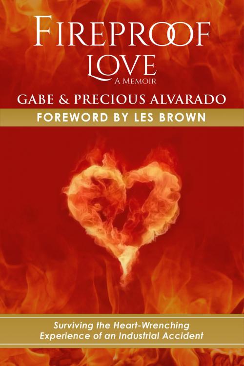 Cover of the book Fireproof Love by Gabriel Alvarado, Precious Alvarado, BookBaby