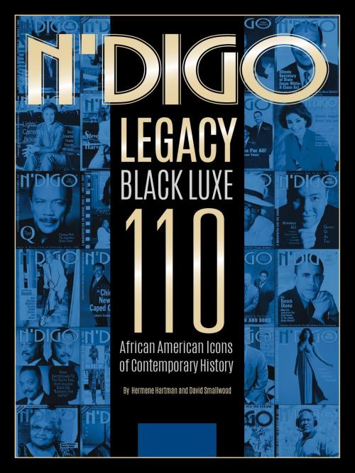 Cover of the book N'Digo Legacy Black Luxe 110: African American Icons of Contemporary History by Hermene Hartman, David Smallwood, Hartman Publishing Group, Ltd.