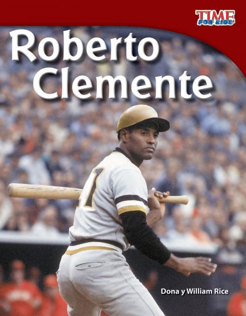 Cover of the book Roberto Clemente by Dona y William Rice, Teacher Created Materials