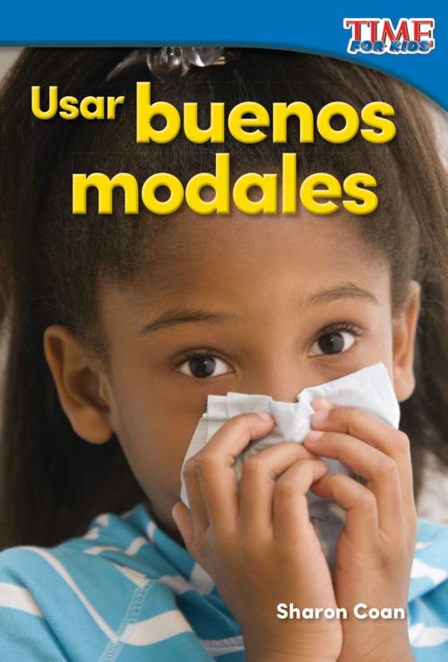 Cover of the book Usar buenos modales by Sharon Coan, Teacher Created Materials