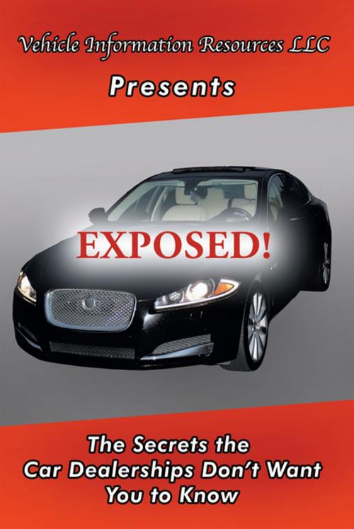 Cover of the book Exposed! by Vehicle Information Resource LLC, AuthorHouse